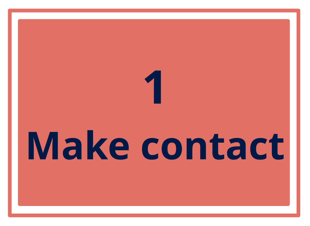 1. Make contact