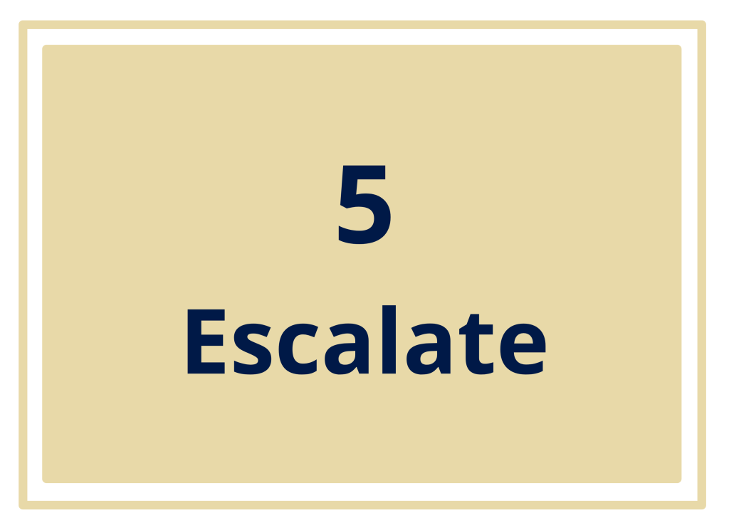 5. Escalate